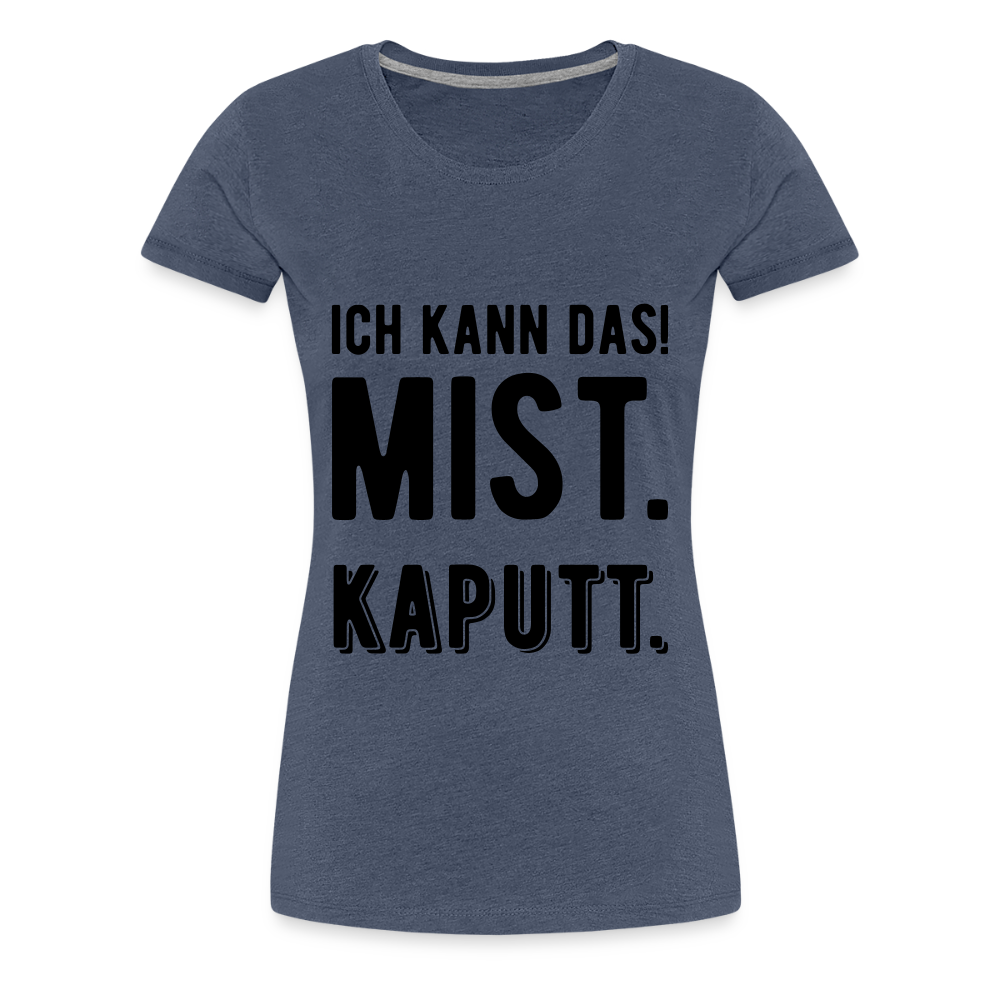 Frauen Premium T-Shirt „ Ich kann das" - Blau meliert