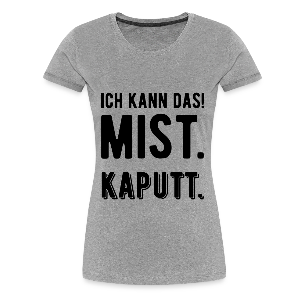 Frauen Premium T-Shirt „ Ich kann das" - Grau meliert